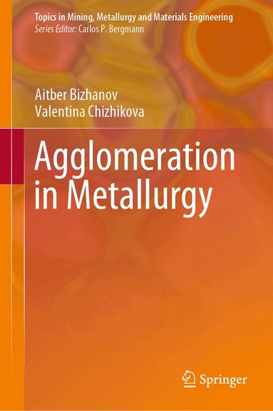 Aitber Bizhanov, Valentina Chizhikova - Agglomeration in Metallurgy, Inbunden