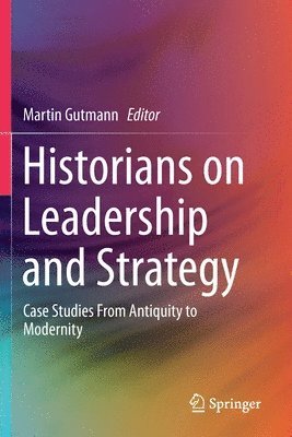 Martin Gutmann - Historians on Leadership and Strategy, Häftad
