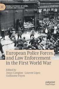 bokomslag European Police Forces and Law Enforcement in the First World War