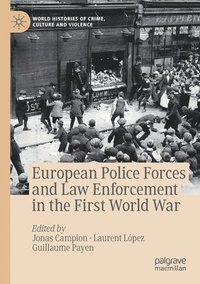 bokomslag European Police Forces and Law Enforcement in the First World War