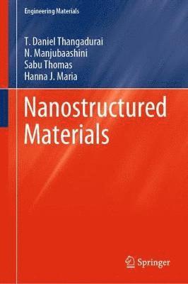 T. Daniel Thangadurai, N. Manjubaashini, Sabu Thomas, Hanna J. Maria - Nanostructured Materials, Inbunden
