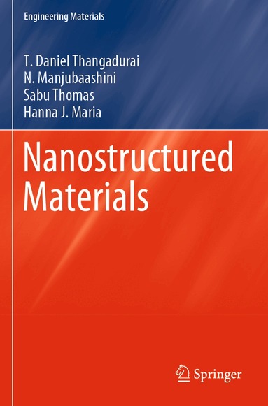 T. Daniel Thangadurai, N. Manjubaashini, Sabu Thomas, Hanna J. Maria - Nanostructured Materials, Häftad