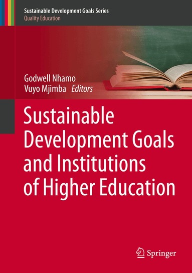 Godwell Nhamo, Vuyo Mjimba - Sustainable Development Goals and Institutions of Higher Education, Inbunden