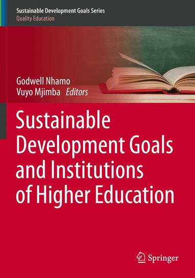Godwell Nhamo, Vuyo Mjimba - Sustainable Development Goals and Institutions of Higher Education, Häftad