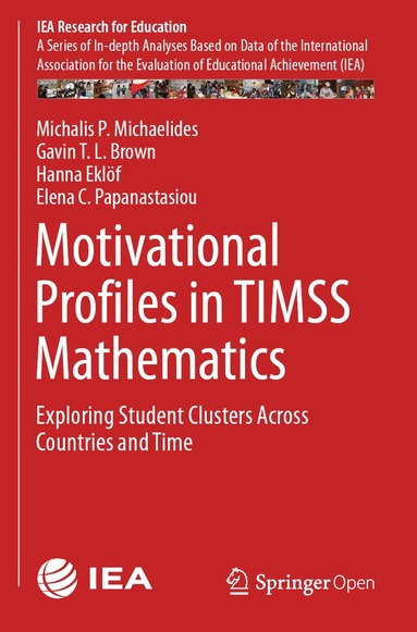 Michalis P. Michaelides, Gavin T. L. Brown, Hanna Eklöf, Elena C. Papanastasiou - Motivational Profiles in TIMSS Mathematics, Häftad