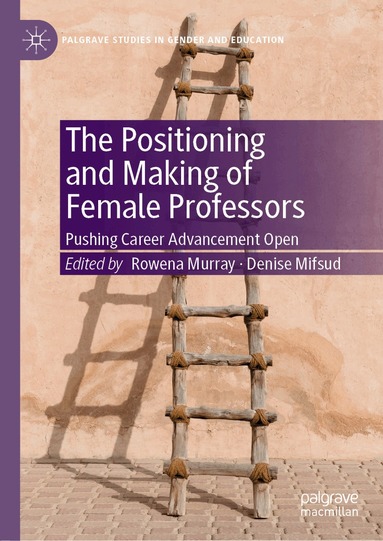 Rowena Murray, Denise Mifsud - Positioning and Making of Female Professors, Inbunden