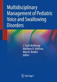 bokomslag Multidisciplinary Management of Pediatric Voice and Swallowing Disorders