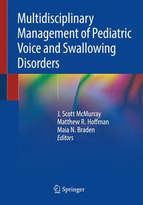 Multidisciplinary Management of Pediatric Voice and Swallowing Disorders 1