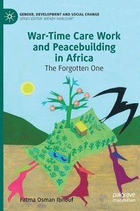 bokomslag War-Time Care Work and Peacebuilding in Africa