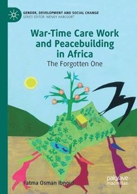bokomslag War-Time Care Work and Peacebuilding in Africa