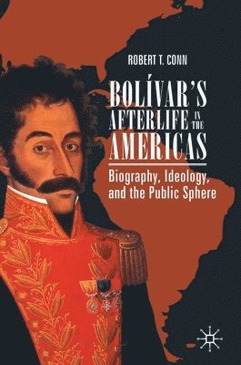 bokomslag Bolívar's Afterlife in the Americas
