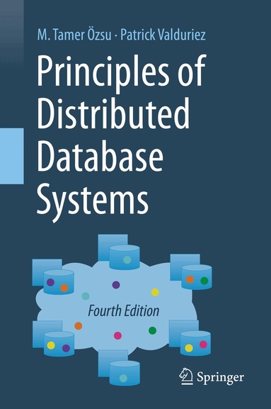 M. Tamer Özsu, Patrick Valduriez - Principles of Distributed Database Systems, Inbunden