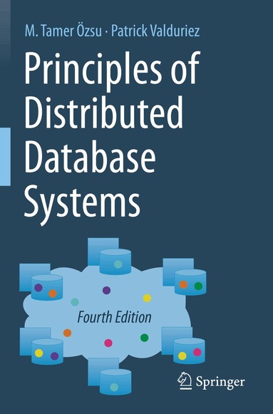 M. Tamer Özsu, Patrick Valduriez - Principles of Distributed Database Systems, Häftad