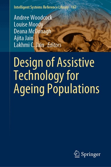 Andree Woodcock, Louise Moody, Deana McDonagh, Ajita Jain, Lakhmi C. Jain - Design of Assistive Technology for Ageing Populations, Inbunden
