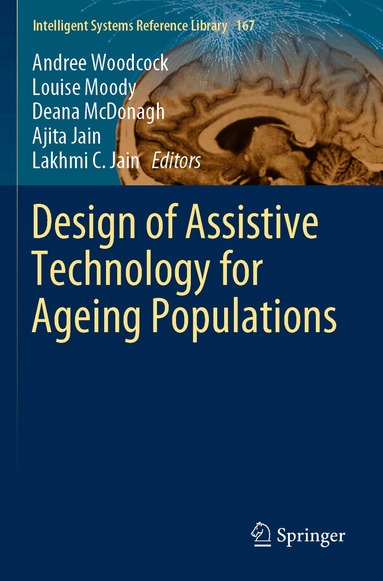 Andree Woodcock, Louise Moody, Deana McDonagh, Ajita Jain, Lakhmi C. Jain - Design of Assistive Technology for Ageing Populations, Häftad