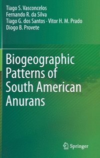 bokomslag Biogeographic Patterns of South American Anurans