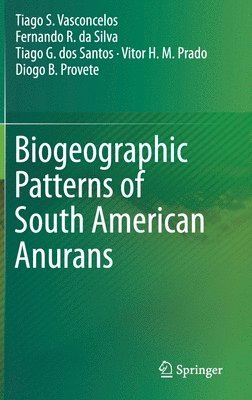 bokomslag Biogeographic Patterns of South American Anurans