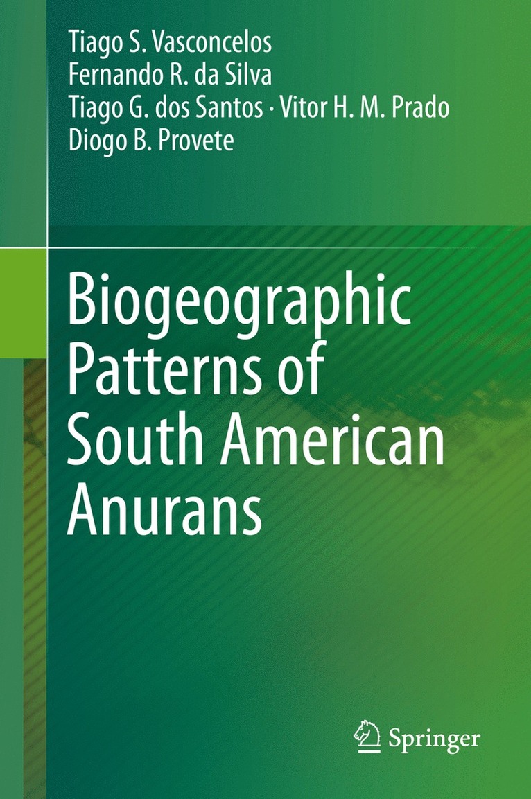 Tiago S. Vasconcelos, Fernando R. da Silva, Tiago G. dos Santos, Vitor H. M. Prado, Diogo B. Provete, Fernando R. Da Silva, Tiago G. Dos Santos - Biogeographic Patterns of South American Anurans, Inbunden