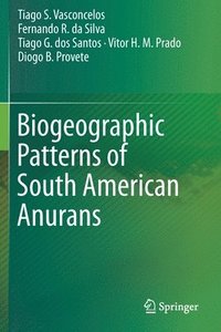 bokomslag Biogeographic Patterns of South American Anurans