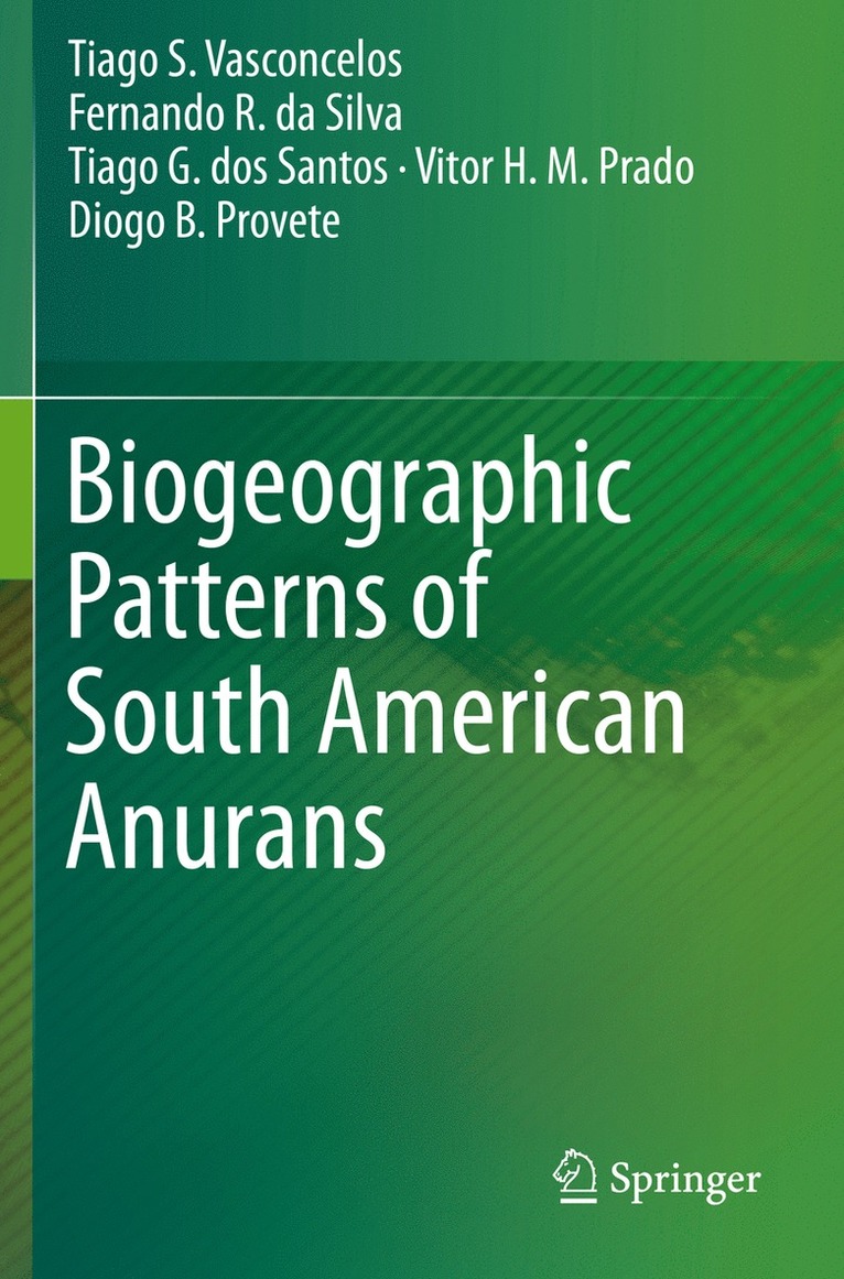 Tiago S. Vasconcelos, Fernando R. da Silva, Tiago G. dos Santos, Vitor H. M. Prado, Diogo B. Provete, Fernando R. Da Silva, Tiago G. Dos Santos - Biogeographic Patterns of South American Anurans, Häftad
