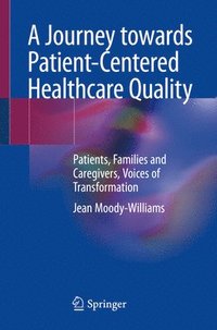 bokomslag A Journey towards Patient-Centered Healthcare Quality