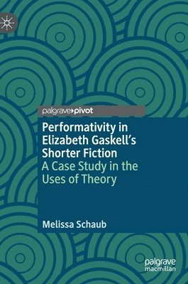 bokomslag Performativity in Elizabeth Gaskell's Shorter Fiction