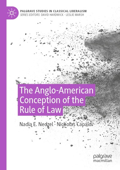 Nadia E. Nedzel, Nicholas Capaldi - Anglo-American Conception of the Rule of Law, Häftad