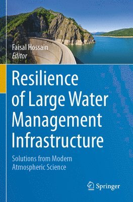 Resilience of Large Water Management Infrastructure 1