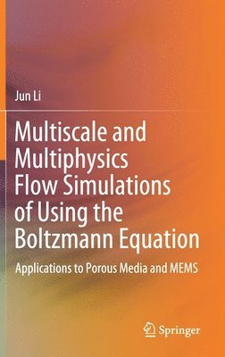 bokomslag Multiscale and Multiphysics Flow Simulations of Using the Boltzmann Equation