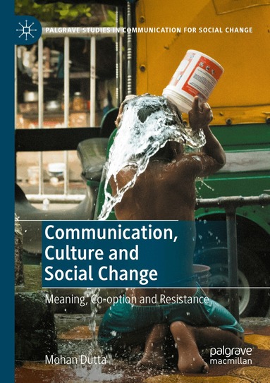 Mohan Dutta - Communication, Culture and Social Change, Häftad