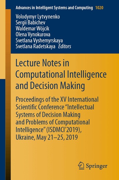 Volodymyr Lytvynenko, Sergii Babichev, Waldemar Wójcik, Olena Vynokurova, Svetlana Vyshemyrskaya, Svetlana Radetskaya - Lecture Notes in Computational Intelligence and Decision Making, Häftad