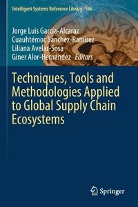 bokomslag Techniques, Tools and Methodologies Applied to Global Supply Chain Ecosystems