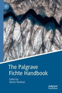 bokomslag The Palgrave Fichte Handbook