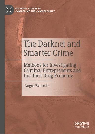 Angus Bancroft - Darknet and Smarter Crime, Inbunden