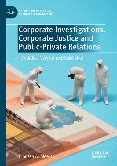 bokomslag Corporate Investigations, Corporate Justice and Public-Private Relations