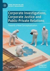 bokomslag Corporate Investigations, Corporate Justice and Public-Private Relations