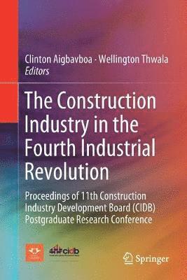Clinton Aigbavboa, Wellington Thwala - Construction Industry in the Fourth Industrial Revolution, Häftad