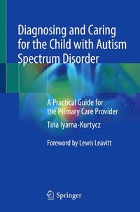 bokomslag Diagnosing and Caring for the Child with Autism Spectrum Disorder