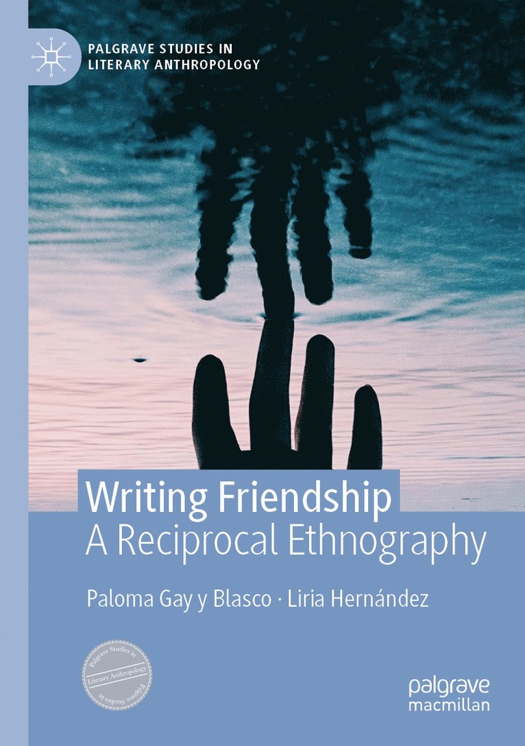 Paloma Gay y Blasco, Liria Hernández, Liria Hernandez, Paloma Gay Y. Blasco, Paloma Gay Y Blasco - Writing Friendship, Häftad