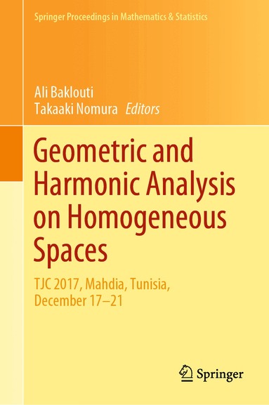 Ali Baklouti, Takaaki Nomura - Geometric and Harmonic Analysis on Homogeneous Spaces, Inbunden