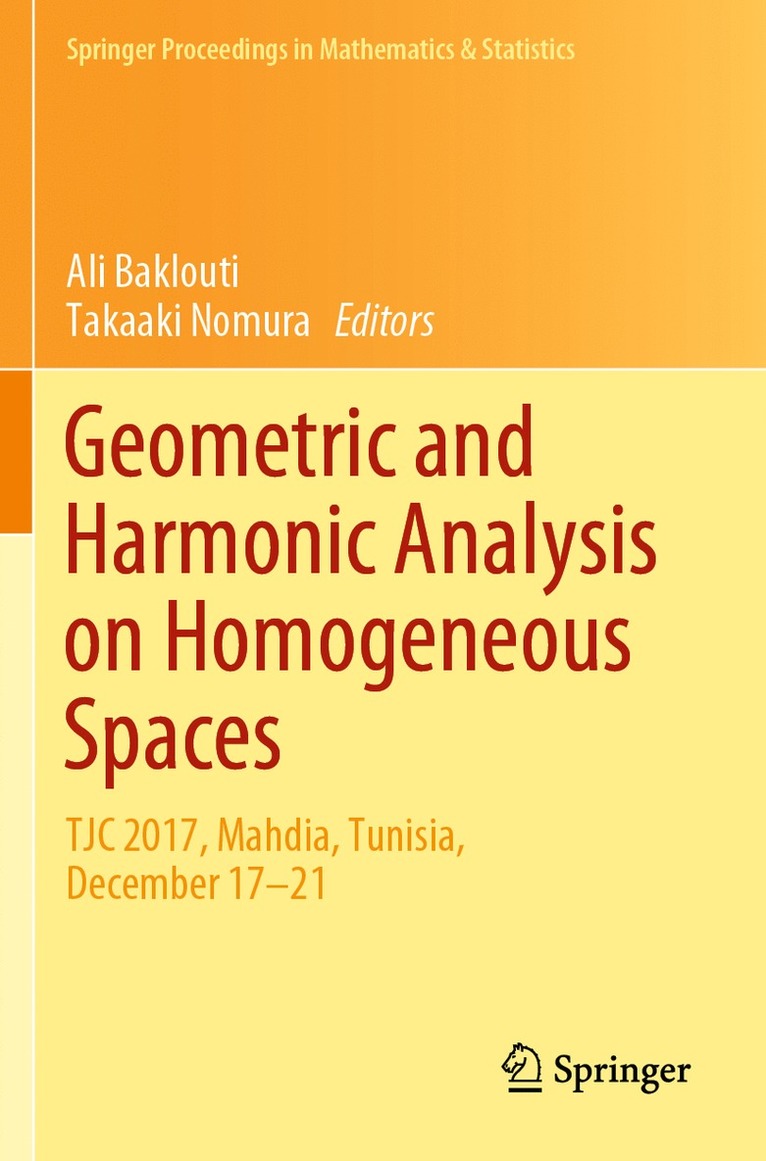 Ali Baklouti, Takaaki Nomura - Geometric and Harmonic Analysis on Homogeneous Spaces, Häftad
