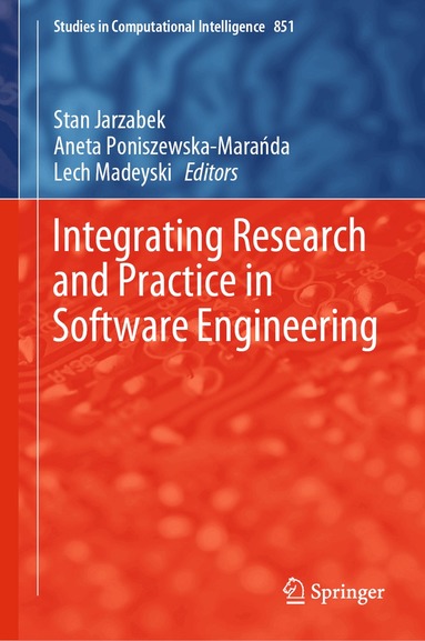 Stan Jarzabek, Aneta Poniszewska-Marańda, Lech Madeyski - Integrating Research and Practice in Software Engineering, Inbunden
