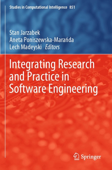 Stan Jarzabek, Aneta Poniszewska-Marańda, Lech Madeyski - Integrating Research and Practice in Software Engineering, Häftad