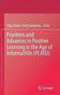 bokomslag Frontiers and Advances in Positive Learning in the Age of InformaTiOn (PLATO)