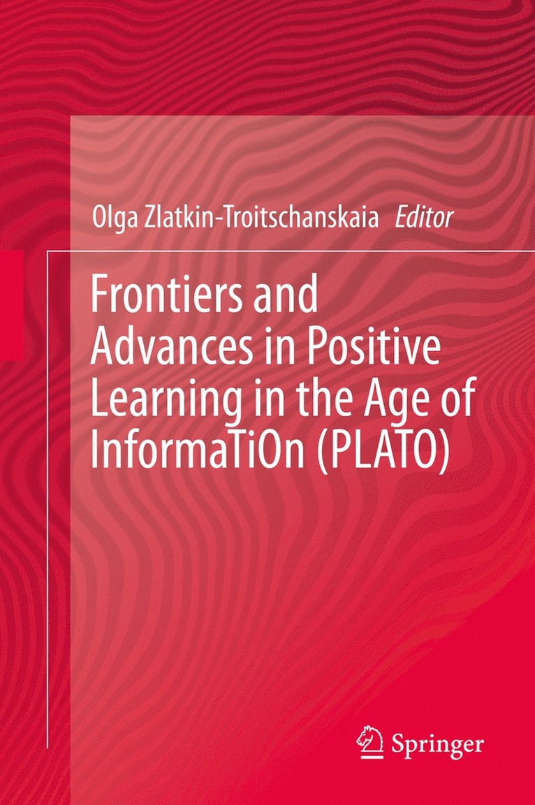 Olga Zlatkin-Troitschanskaia - Frontiers and Advances in Positive Learning in the Age of InformaTiOn (PLATO), Inbunden