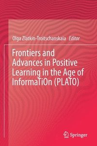 bokomslag Frontiers and Advances in Positive Learning in the Age of InformaTiOn (PLATO)