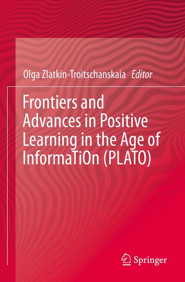 Olga Zlatkin-Troitschanskaia - Frontiers and Advances in Positive Learning in the Age of InformaTiOn (PLATO), Häftad