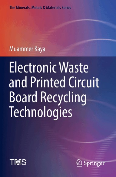 Muammer Kaya - Electronic Waste and Printed Circuit Board Recycling Technologies, Häftad