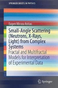 bokomslag Small-Angle Scattering (Neutrons, X-Rays, Light) from Complex Systems