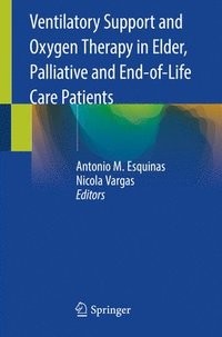 bokomslag Ventilatory Support and Oxygen Therapy in Elder, Palliative and End-of-Life Care Patients